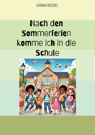 Nach den Sommerferien komme ich in die Schule
