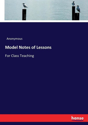 Model Notes of Lessons: For Class Teaching