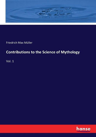 Contributions to the Science of Mythology: Vol. 1