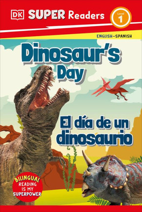 Dk Super Readers Level 1 Dinosaur?S Day ? El Día De Un Dinosaurio