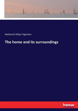 The home and its surroundings