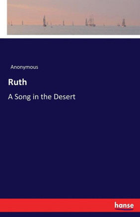 Ruth: A Song in the Desert