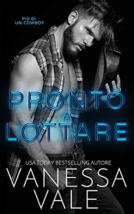 Pronto a lottare (Più Di Un Cowboy) (Italian Edition)