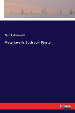Macchiavellis Buch vom F?rsten