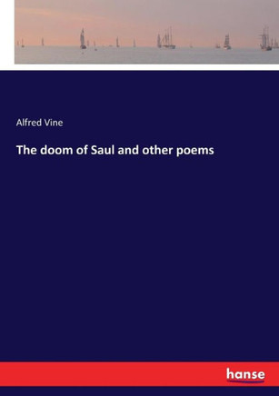 The doom of Saul and other poems