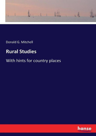Rural Studies: With hints for country places