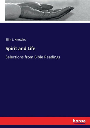 Spirit and Life: Selections from Bible Readings