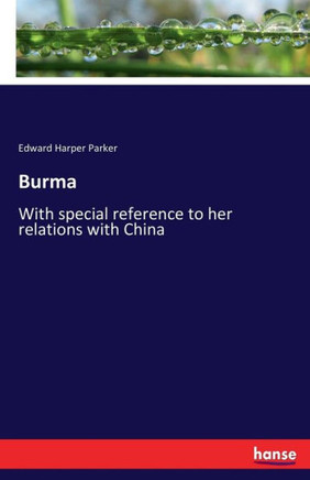 Burma: With special reference to her relations with China Burma: With special reference to her relations with China