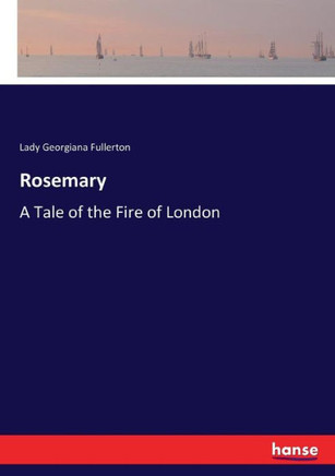 Rosemary: A Tale of the Fire of London