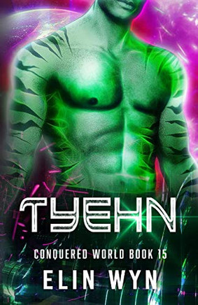 Tyehn : Science Fiction Adventure Romance