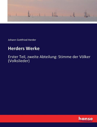 Herders Werke: Erster Teil, zweite Abteilung: Stimme der V?lker (Volkslieder)