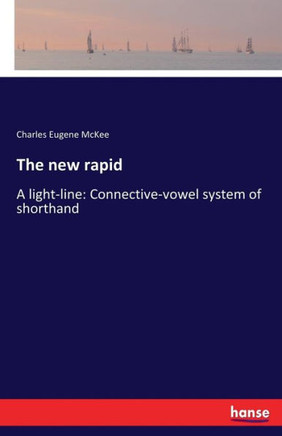 The new rapid: A light-line: Connective-vowel system of shorthand