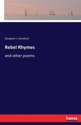 Rebel Rhymes: and other poems