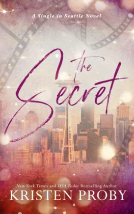 The Secret: A Single In Seattle Novel - 9781633501287
