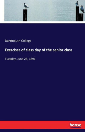 Exercises of class day of the senior class: Tuesday, June 23, 1891