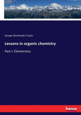 Lessons in organic chemistry: Part I: Elementary