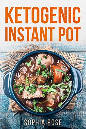 Ketogenic Instant Pot Cookbook - 9781922482051