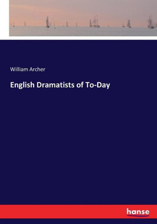 English Dramatists of To-Day