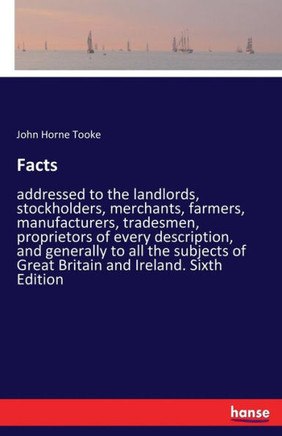 Facts: addressed to the landlords, stockholders, merchants, farmers, manufacturers, tradesmen, proprietors of every descripti