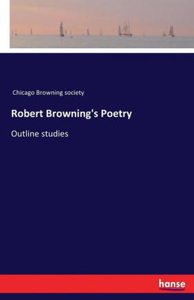 Robert Browning's Poetry: Outline studies