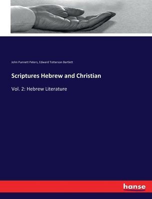 Scriptures Hebrew and Christian: Vol. 2: Hebrew Literature