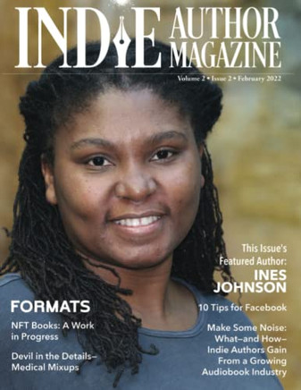 Indie Author Magazine: Featuring Ines Johnson: Audiobook Production Basics, Nft Books, Marketing Nonfiction, And Getting Cozy With Mysteries