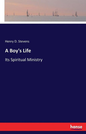A Boy's Life: Its Spiritual Ministry