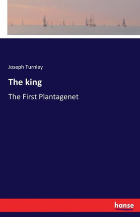 The king: The First Plantagenet