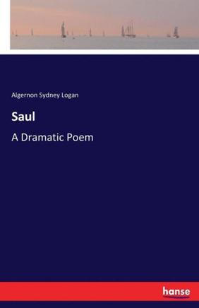 Saul: A Dramatic Poem