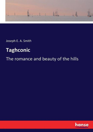 Taghconic: The romance and beauty of the hills