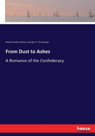 From Dust to Ashes: A Romance of the Confederacy