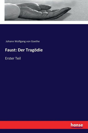Faust: Der Trag?die: Erster Teil Faust: Der Trag?die: Erster Teil