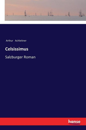 Celsissimus: Salzburger Roman