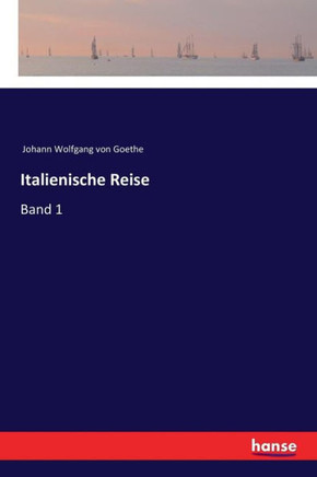 Italienische Reise: Band 1