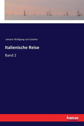 Italienische Reise: Band 2
