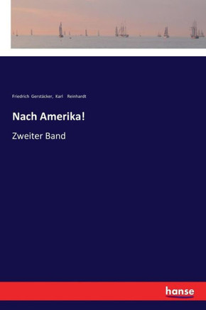 Nach Amerika!: Zweiter Band
