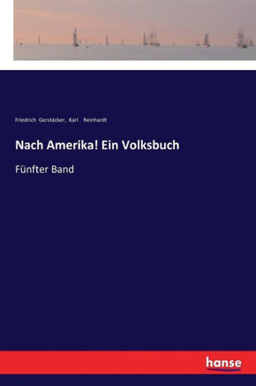 Nach Amerika! Ein Volksbuch: F?nfter Band