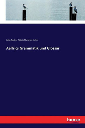 Aelfrics Grammatik und Glossar