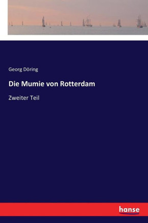 Die Mumie von Rotterdam: Zweiter Teil