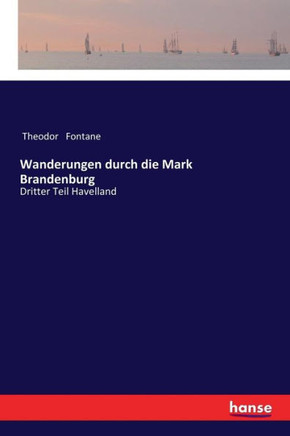 Wanderungen durch die Mark Brandenburg: Dritter Teil Havelland