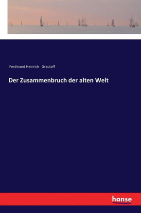 Der Zusammenbruch der alten Welt