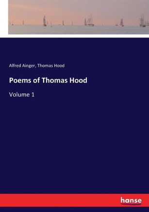 Poems of Thomas Hood: Volume 1