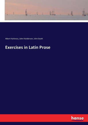 Exercises in Latin Prose