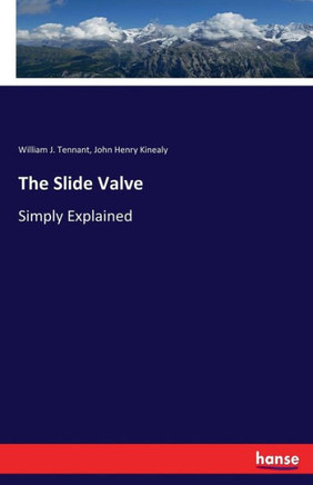 The Slide Valve: Simply Explained