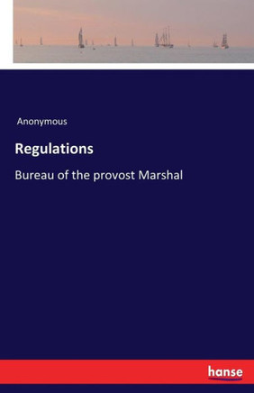 Regulations: Bureau of the provost Marshal