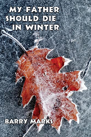 My Father Should Die In Winter