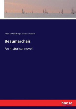 Beaumarchais: An historical novel