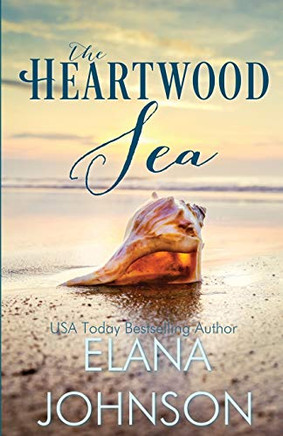 The Heartwood Sea : A Heartwood Sisters Novel