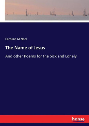 The Name of Jesus: And other Poems for the Sick and Lonely