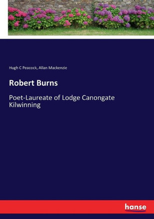 Robert Burns: Poet-Laureate of Lodge Canongate Kilwinning